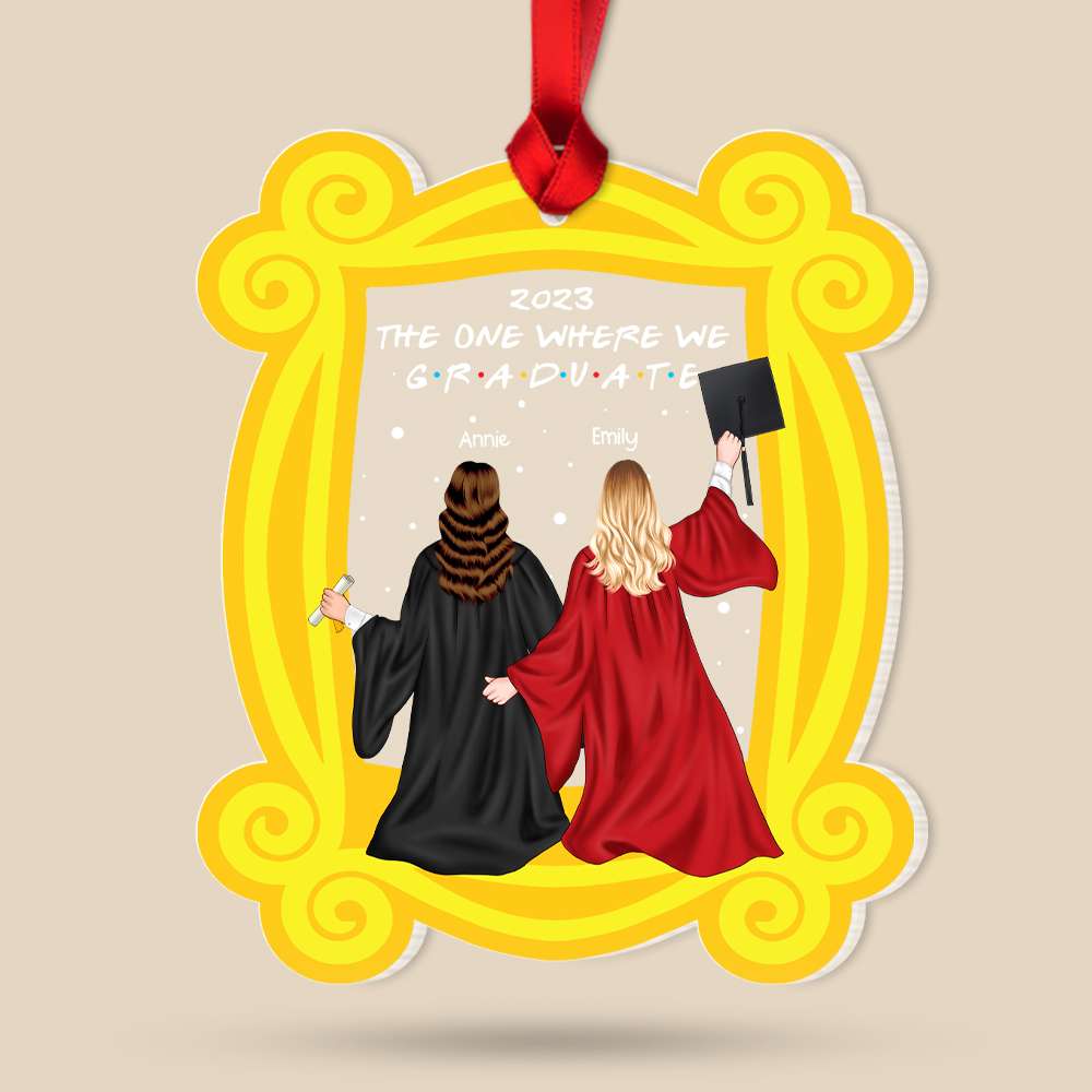The One Where We Graduate, Personalized Acrylic Ornament, Gift For Friends 06NAHN211123TM - Ornament - GoDuckee