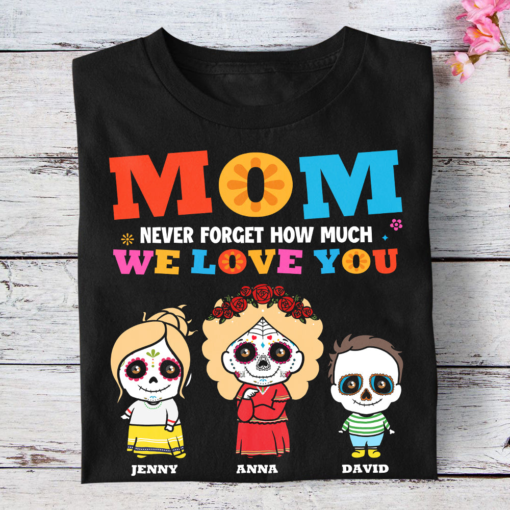 Personalized Gifts For Mom Shirt Never Forget How Much We Love You 03KATN200124HH Mother's Day Gifts - 2D Shirts - GoDuckee