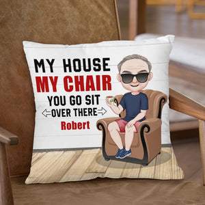 My House My Chair Personalized Funny Dad Square Pillow Gift For Dad - Pillow - GoDuckee