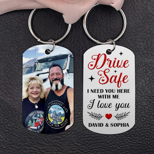 I Need You Here With Me, Personalized Stainless Steel Keychain With Upload Image, Drive Safe I Love You - Keychains - GoDuckee