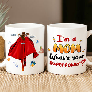 Personalized Gifts For Mom Coffee Mug I'm A Mom What's Your Superpower? 05QHPU050224HH Mother's Day Gifts - Coffee Mugs - GoDuckee