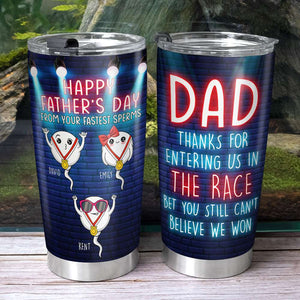 Dad Thanks For Entering Us In The Race Personalized Tumbler - Tumbler Cup - GoDuckee