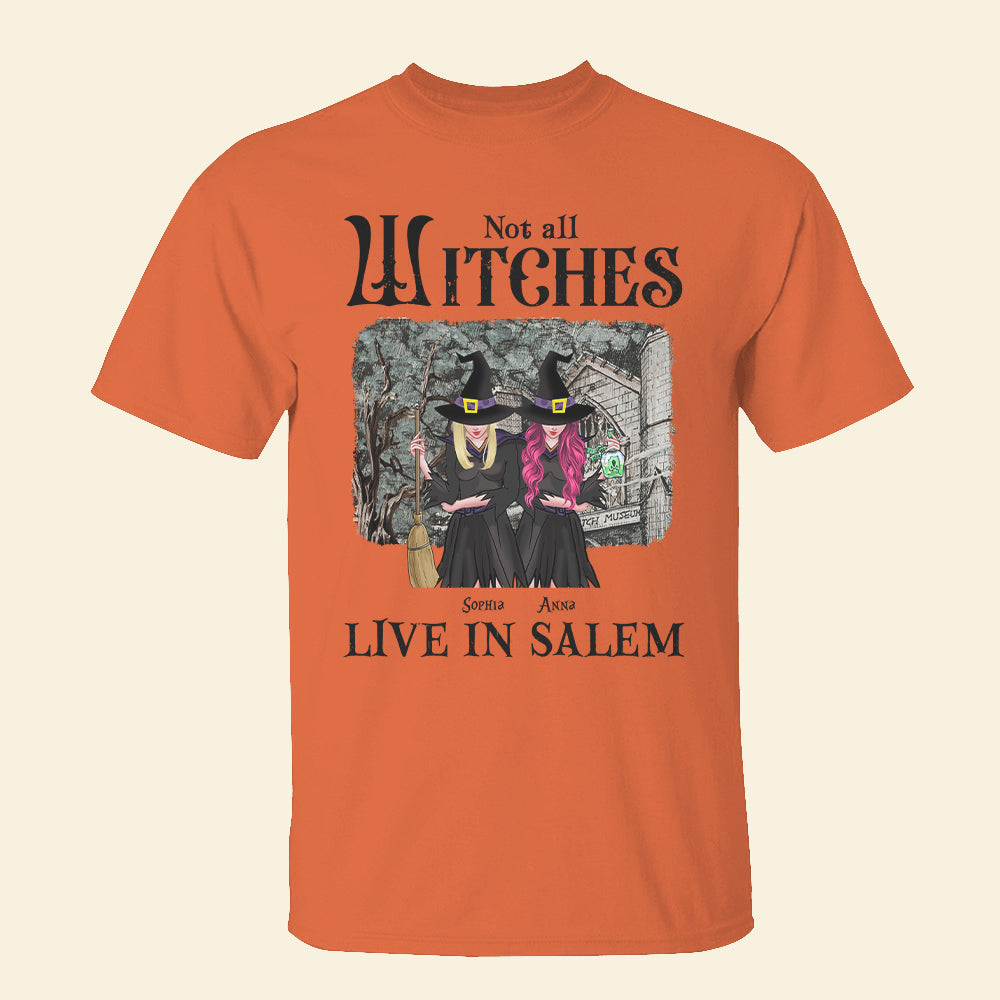 Not All Witches Live In Salem, Gift For Witch Lover, Personalized Shirt, Witches House Shirt, Halloween Gift - Shirts - GoDuckee