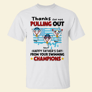 Thanks For Not Pulling Out, Personalized Shirt, Father's Day Gift, Gift For Dad, Funny Sperms - Shirts - GoDuckee