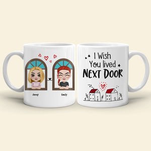 I Wish You Lived Next Door, Gift For Friends, Personalized Mug, Bestie Coffee Mug, Best Friends Gift - Coffee Mug - GoDuckee