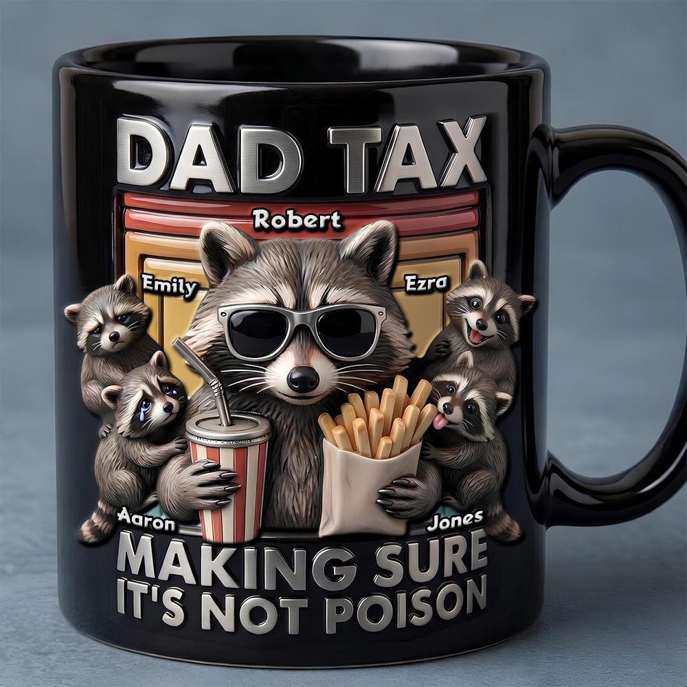 Fun Raccoon Dad Tax Black Coffee Mug, Personalized Gifts For Dad 05qhdt290426 - Coffee Mug - GoDuckee