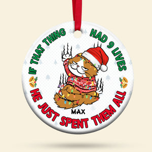 If That Thing Had 9 Lives - They Just Spent Them All, Personalized Ornament, Gifts For Cat Lovers - Ornament - GoDuckee