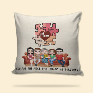 You Are The Piece That Holds Us Together Personalized Square Pillow 02DNPO140423HH - Pillow - GoDuckee