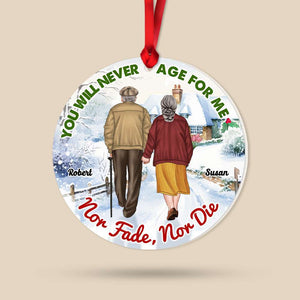 You Will Never Age For Me, Personalized Acrylic Ornament, Gift For Couple, 04KAHN061123 - Ornament - GoDuckee