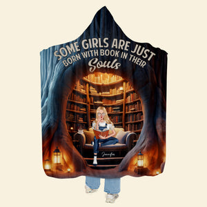 Personalized Gifts For Book Lover Wearable Blanket Hoodie Some Girls Are Just Born With Book In Their Souls - Blankets - GoDuckee