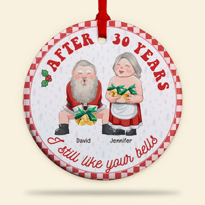 I Still Like Your Bells- Personalized Ceramic Circle Ornament-Gift For Him/ Gift For Her- Christmas Gift- Couple Ornament-TT - Ornament - GoDuckee
