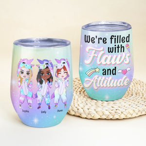 Unicorn Friends Are Filled With Flaws And Attitude - Personalized Wine Tumbler- Gift For Friends - Wine Tumbler - GoDuckee