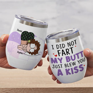 I Did Not Fart-Gift For Couple-Personalized Wine Tumbler- Funny Couple Wine Tumbler - Coffee Mug - GoDuckee