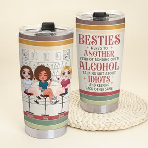 Besties Here's To Another Year Of Bonding Over Alcohol-Personalized Tumbler- Gift For Friends- Funny Friends Tumbler - Tumbler Cup - GoDuckee