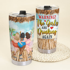 Warning The Girls are Drinking Again -Personalized Tumbler - Gift For Friends- Funny Summer Friends Tumbler - Tumbler Cup - GoDuckee