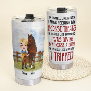 I Was Feeding My Horse Treats - Personalized Tumbler - Gift For Horse Lovers - Tumbler Cup - GoDuckee