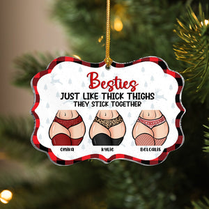 Friends, Besties Just Like Thick Thighs, Acrylic Ornament Personalized, Christmas Gifts For Friends - Ornament - GoDuckee