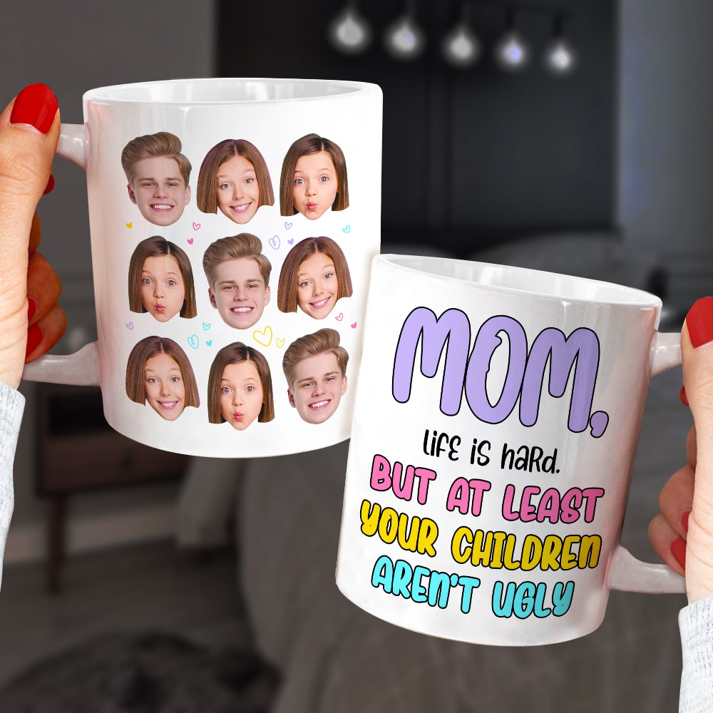 Custom Photo Gifts For Mom Coffee Mug Your Children Aren't Ugly - Coffee Mugs - GoDuckee