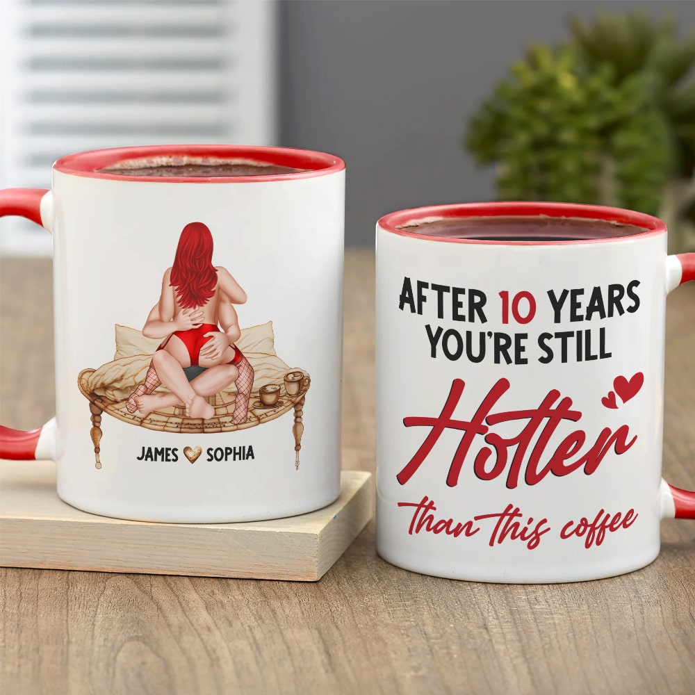 Couple, After 10 Years You're Still Hotter Than This Coffee, Personalized Mug, Couple Gifts - Coffee Mug - GoDuckee