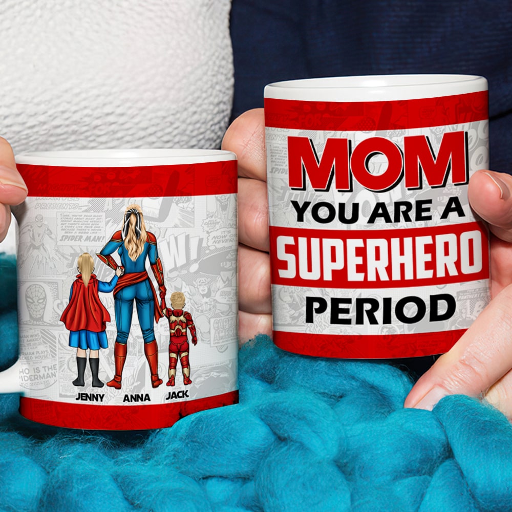 Mom - You Are The Superhero Period, Personalized 01OHTN111223TM Coffee Mug, Mother's Day Gifts, Gift For Mom - Coffee Mug - GoDuckee