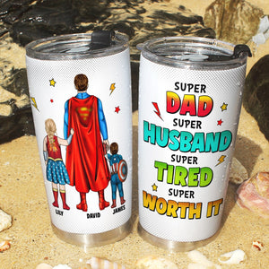 Personalized Gifts For Dad Tumbler Super Dad Super Husband Super Tired 052hutn300324pa - Tumbler Cups - GoDuckee