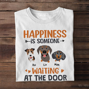 Dog, Happiness Is Someone Waitting At The Door, Personalized Shirt, Gift For Dog Lovers - Shirts - GoDuckee