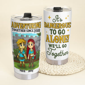 Dangerous To Go Alone We'll Go Together - Personalized Tumbler - Gift For Couple TZ-TCTT-03NATN130623 - Tumbler Cup - GoDuckee