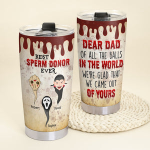 Best Sperm Donor Ever-Personalized Tumbler- Gifts For Halloween-Gifts For Dad-Sperm Dad Tumbler- TZ-TCTT-03ohqn250723 - Tumbler Cup - GoDuckee