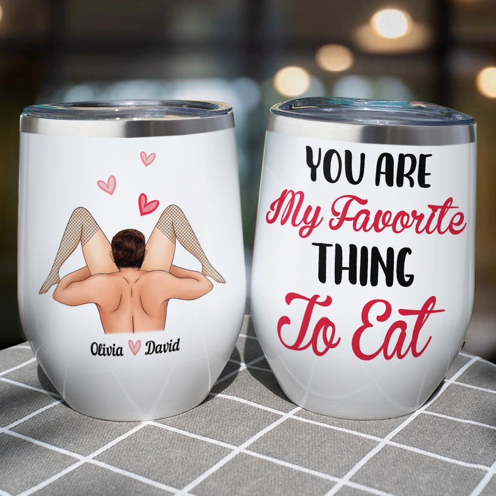 You Are My Favorite Thing To Eat-Personalized Wine Tumbler-Gift For Couple- Couple Wine Tumbler - Coffee Mug - GoDuckee