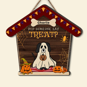 Did Some One Say Treat- Personalized Wood Sign- Gift For Dog Lover- Halloween Gift - Wood Sign - GoDuckee