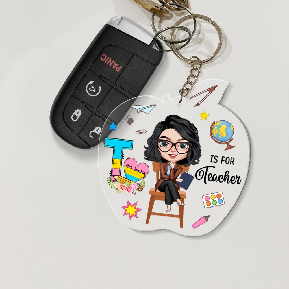 Teacher, T is For Teacher, Personalized Keychain, Gift For Teacher - Keychains - GoDuckee