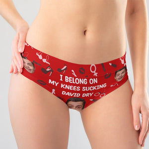 Custom Photo Gifts For Her Women's Briefs I Belong On My Knees Sucking You Dry - Boxers & Briefs - GoDuckee