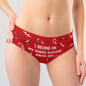 Personalized Gifts For Her Women's Brief I Belong On My Knees Sucking You Dry - Boxer Briefs - GoDuckee