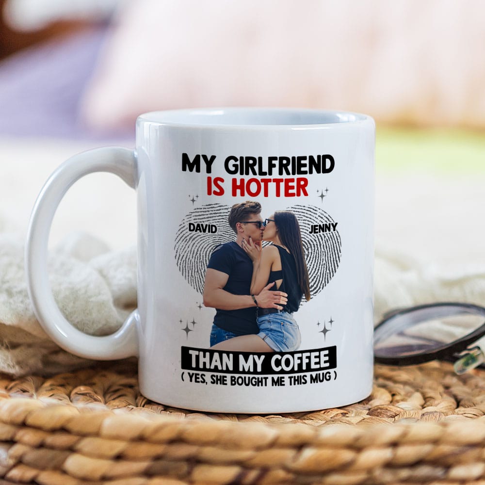The Couple, My Girlfriend Is Hotter Than My Coffee Mug, Personalized Coffee Mug, Gift For Couple - Coffee Mug - GoDuckee