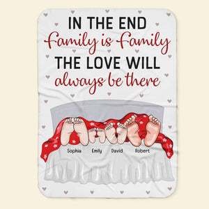 The Love Will Always Be There- Personalized Blanket- Gift For Family- Family Feet Under Blanket - Blanket - GoDuckee