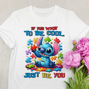 Personalized Gifts For Kids Autism Shirt 06hutn190225 If You Want To Be Cool Just Be You - Shirts - GoDuckee