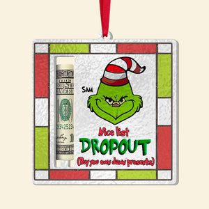 Personalized Gifts For Christmas Money Holder Ornament Nice List Dropout 01OHMH170924 - Ornament - GoDuckee