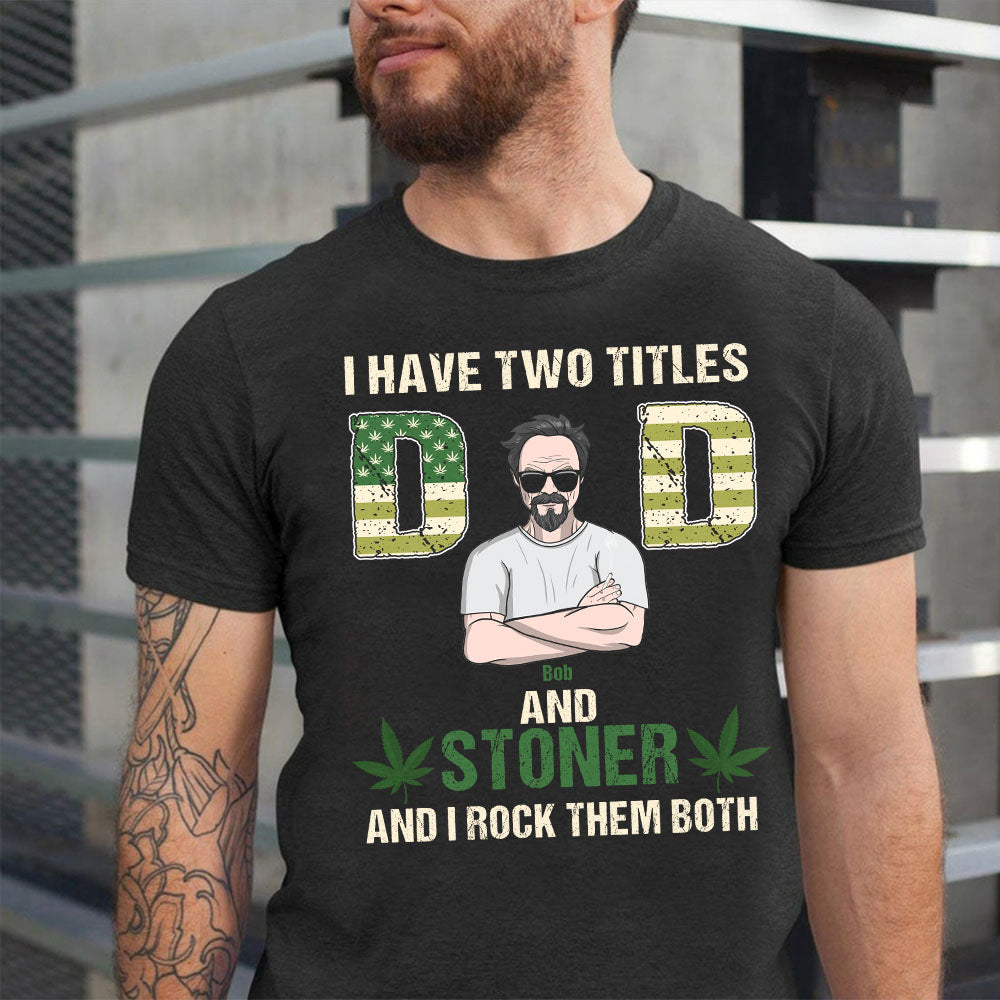 Stoner Dad Personalized Funny Shirt Gift For Pot-head Dad - Shirts - GoDuckee