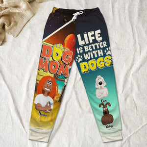 Personalized Gifts For Mom 3D Sweatpants Life Is Better With Dogs 03XQLU270225PA - Shorts and Pants - GoDuckee