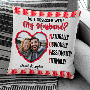 Do I Obsessed With My Husband? - NOPE, Funny Custom Couple Photo Square Pillow, Gift For Couple, Valentine's Gift - Pillow - GoDuckee