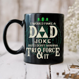 I Would Make A Dad Joke Mug 01huhn080623 - Coffee Mug - GoDuckee