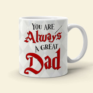 You Are Always A Great Dad-DR-WHM-TT-05hupo160523tm Personalized Coffee Mug - Coffee Mug - GoDuckee