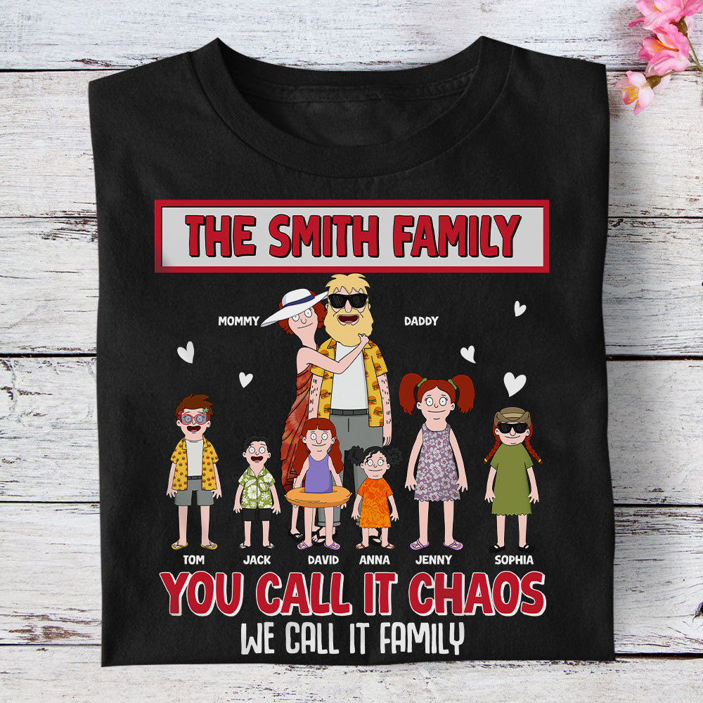Personalized Gifts For Family Shirt 02hutn050225 You Call It Chaos We Call It Family - Shirts - GoDuckee
