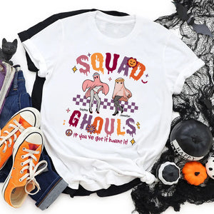 Squad Ghouls If You've Got It Haunt It-Personalized Shirt-02acqn110923 - Shirts - GoDuckee