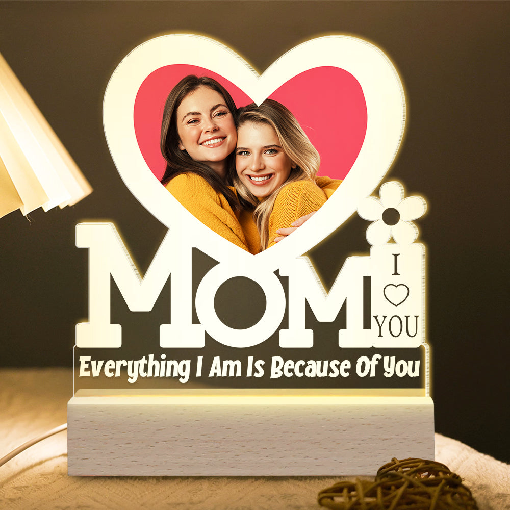 Personalized Gifts For Mom LED Light Everything I Am Is Because Of You - Led Night Light - GoDuckee