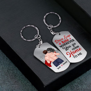 Drive Safe Personalized Sweet Couple Stainless Steel Keychain Gift For Couple - Keychains - GoDuckee