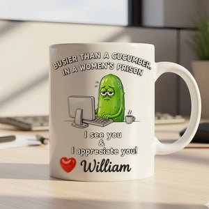 Funny Pickle Office Mug Personalized Gifts For Coworkers 04KIDT211125 - Coffee Mug - GoDuckee