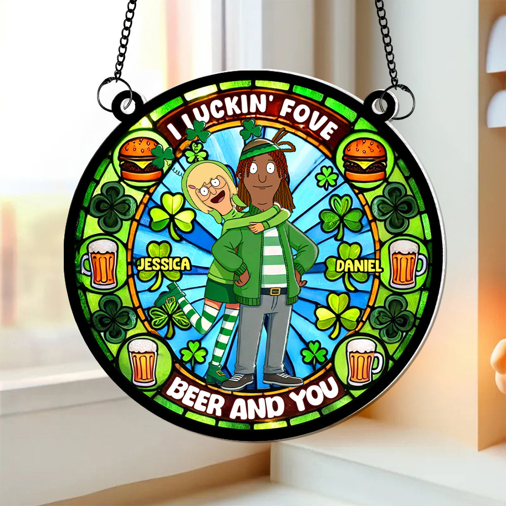 Personalized Gifts For Couple Acrylic Suncatcher - St. Patrick's Edition, I Luckin' Fove Beer 04TGLU170125HG - Ornament - GoDuckee