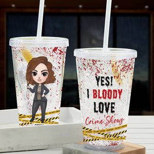 Yes! I Bloody Love Crime Shows-Personalized 16oz Acrylic Tumbler- Gift For Horror Fans- Halloween Gift-02htqn160823hh - Tumbler Cup - GoDuckee