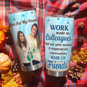 You Are My Person, Personalized Tumbler, Gifts For Friend - Tumbler Cup - GoDuckee